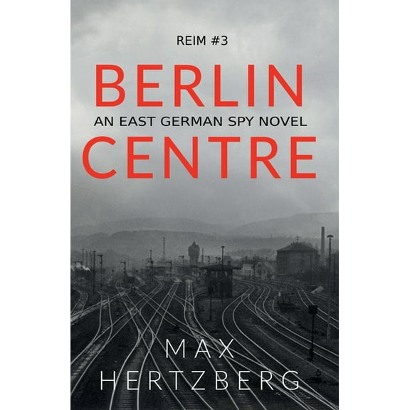 Pre-Owned Berlin Centre: An East German Spy Novel Reim Paperback 1913125025 9781913125028 Max Hertzberg