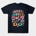 thumbnail image 3 of What Would Dolly Do? - Dolly T-Shirt Sizes S-5Xl GooGate, 3 of 8