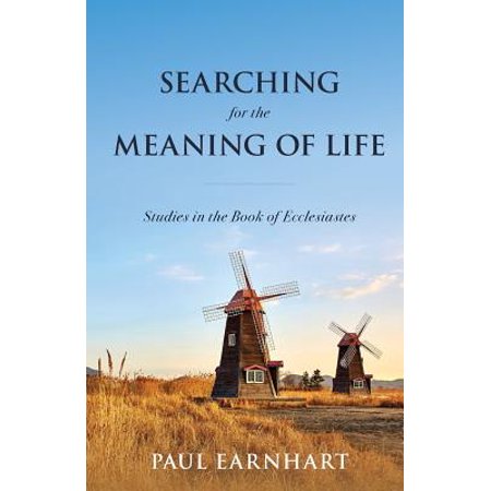of meaning life ecclesiastes Studies of the Book Life the Meaning : of in Searching for of meaning life ecclesiastes Studies of the Book Life the Meaning : of in Searching for