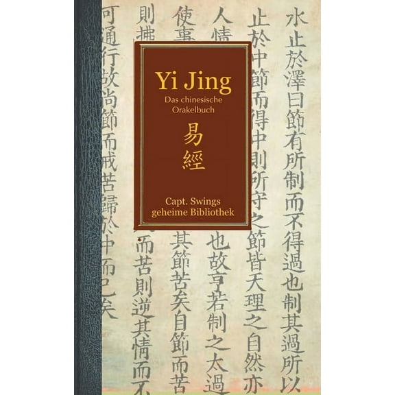 Yi Jing: Das chinesische Weisheits- und Orakel-Buch, (Paperback)