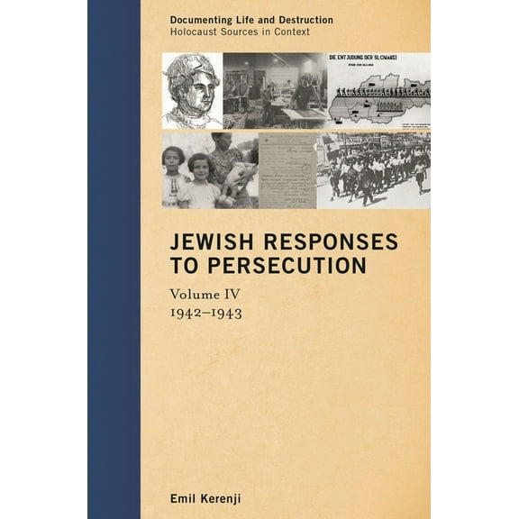 Documenting Life and Destruction: Holoca Jewish Responses to Persecution: 1942-1943, Book VOLUM, (Hardcover)