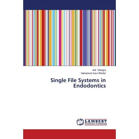 Single File Systems in Endodontics (Best Rotary Endodontic System)