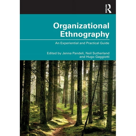 Organizational Ethnography: An Experiential and Practical Guide, (Paperback)