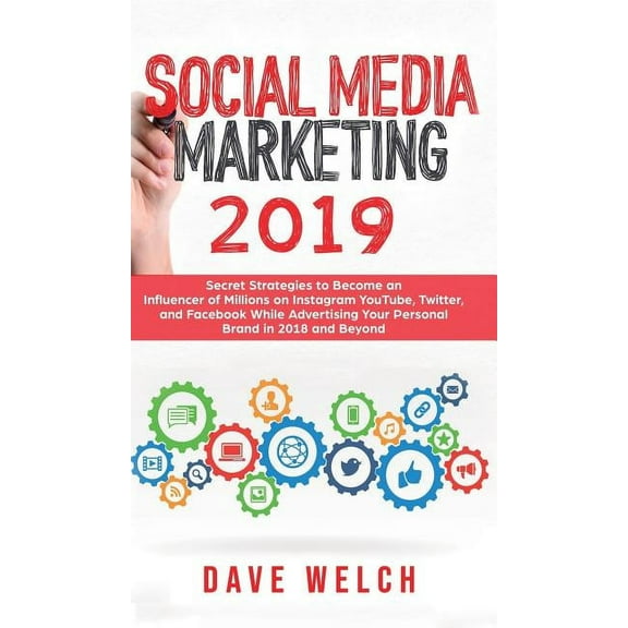 Social Media Marketing 2019: Secret Strategies to Become an Influencer of Millions on Facebook & other social Media , (Hardcover)