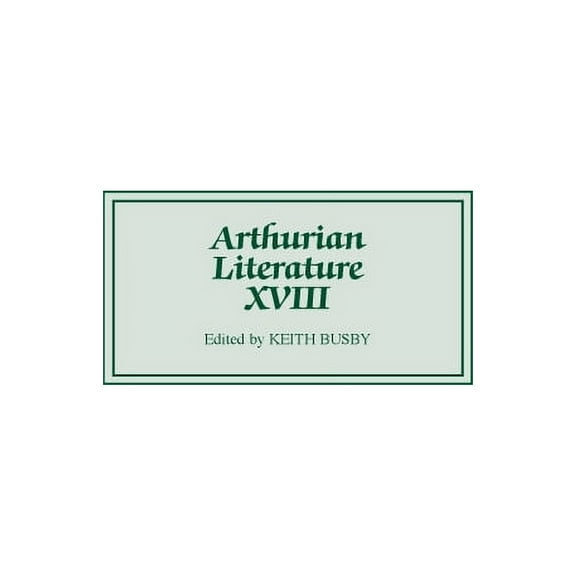 Arthurian Literature Arthurian Literature XVIII, Book 18, (Hardcover)