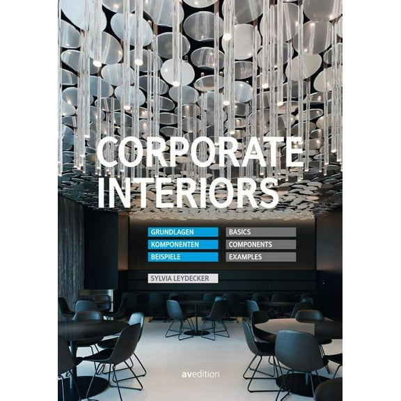 Corporate Interiors : Basics, Components, Examples (Hardcover)
