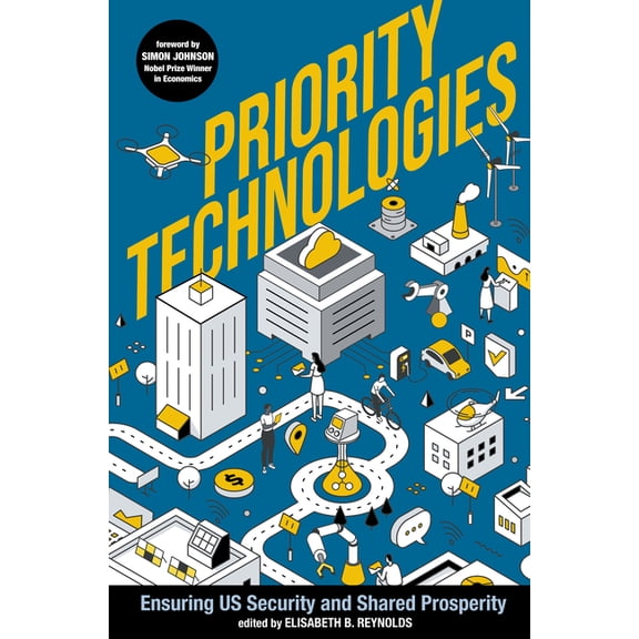 Priority Technologies: Ensuring Us Security and Shared Prosperity, (Hardcover)