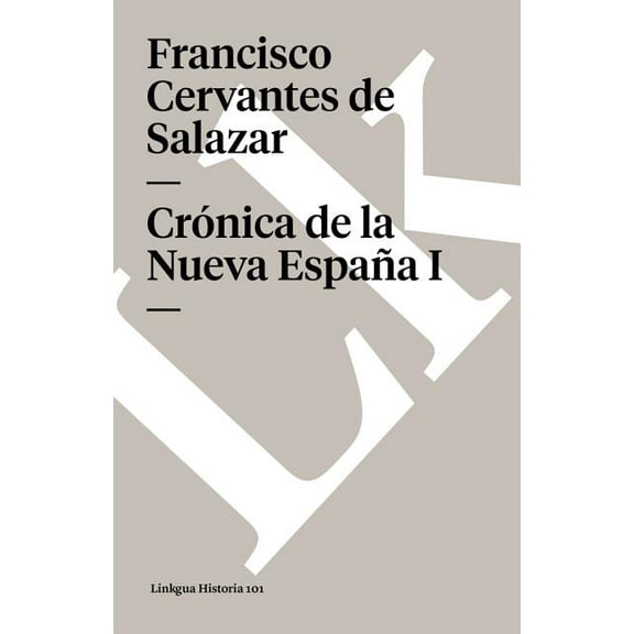 Historia Crónica de la Nueva España: Tomo I, Book 101, (Paperback)