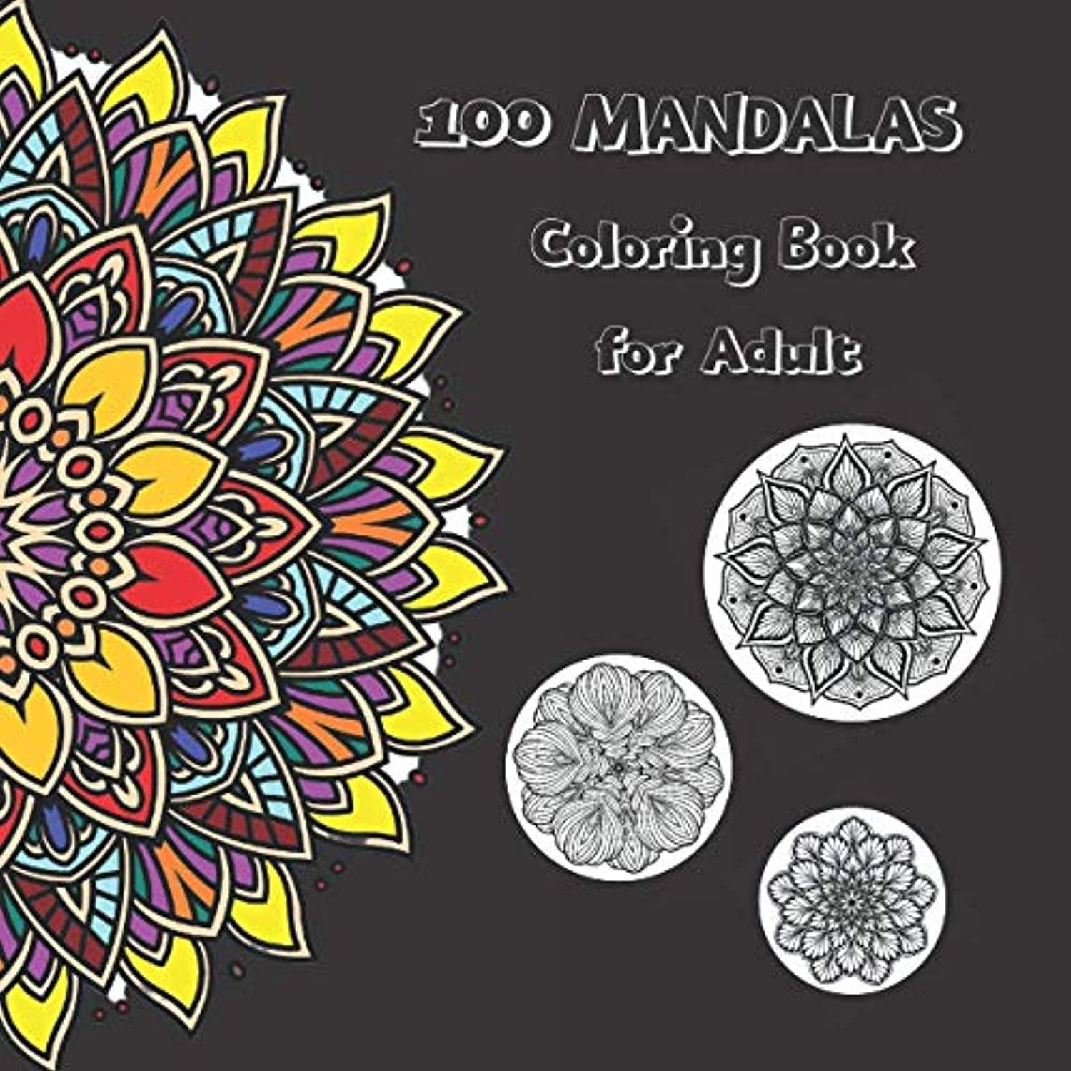 100 Mandalas Coloring Book for Adult: Coloring Book for Adults ...