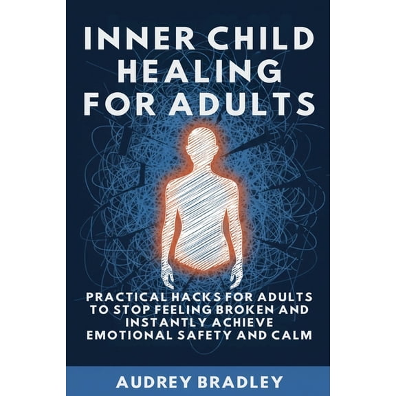 Inner Child Healing Inner Child Healing for Kids: Your Kid-Friendly Guide to Healing Emotional Wounds and Finding Unconditional Self-Compass, Book 2, (Paperback)