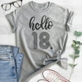 thumbnail image 2 of Hello 18 Shirt, Unisex Women's Men's Shirt, 18th Birthday Shirt, Eighteenth Birthday Shirt, B-day Shirt, Heather Gray, Medium, 2 of 6