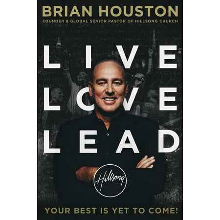 Live Love Lead: Your Best Is Yet to Come!