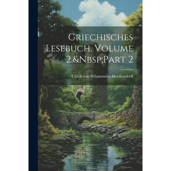 Griechisches Lesebuch, Volume 2, Part 2 (Paperback)