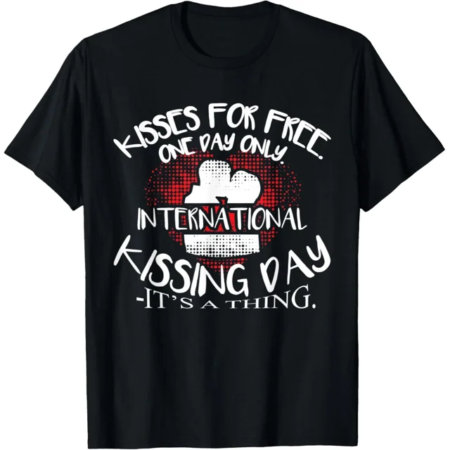 Kisses For Free One Day Design Funny Free Day Unisex T-Shirt
