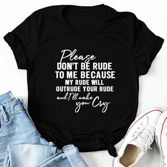 Womens T Shirts Please Don'T Be Rude Letter Print Round Neck Short Sleeve T Shirt Womens Tops Dressy Casual Black L