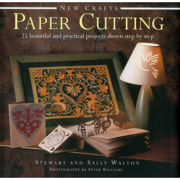 New Crafts: Paper Cutting : 25 Beautiful And Practical Projects Shown Step By Step (Hardcover)