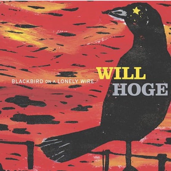 Will Hoge - Blackbird on a Lonely Wire - Music & Performance - CD
