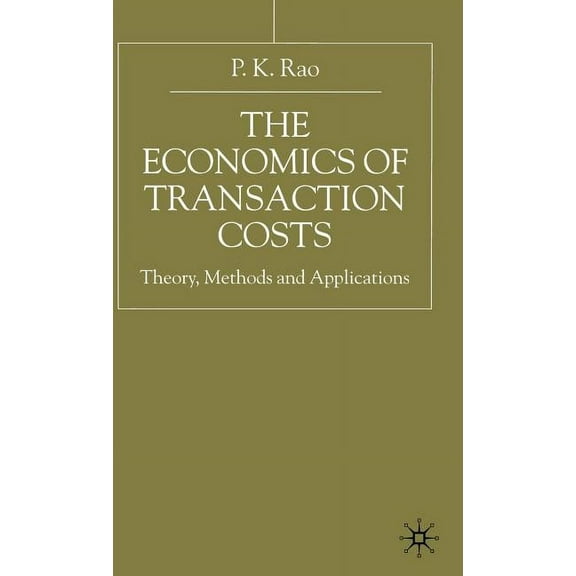 The Economics of Transaction Costs: Theory, Methods and Application, (Hardcover)