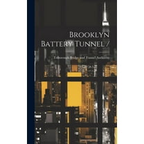 Brooklyn Battery Tunnel /, (Hardcover)