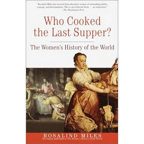 Pre-Owned Who Cooked the Last Supper? : The Women's History of the World 9780609806951