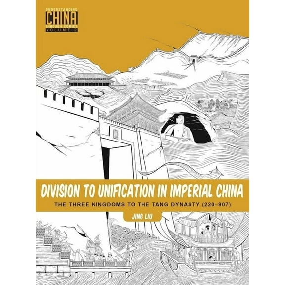 Understanding China Through Comics Division to Unification in Imperial China: The Three Kingdoms to the Tang Dynasty (220-907), Book 2, (Paperback)