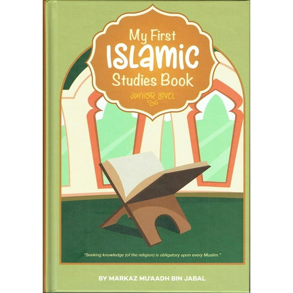 My First Islamic Studies Book (Junior Level) By Markaz Mu’aadh Bin Jabal