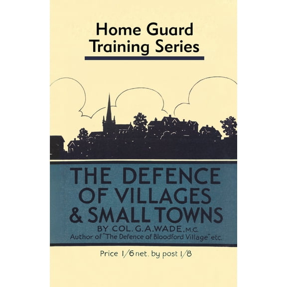 Defence of Villages: Home Guard Training Series, (Hardcover)