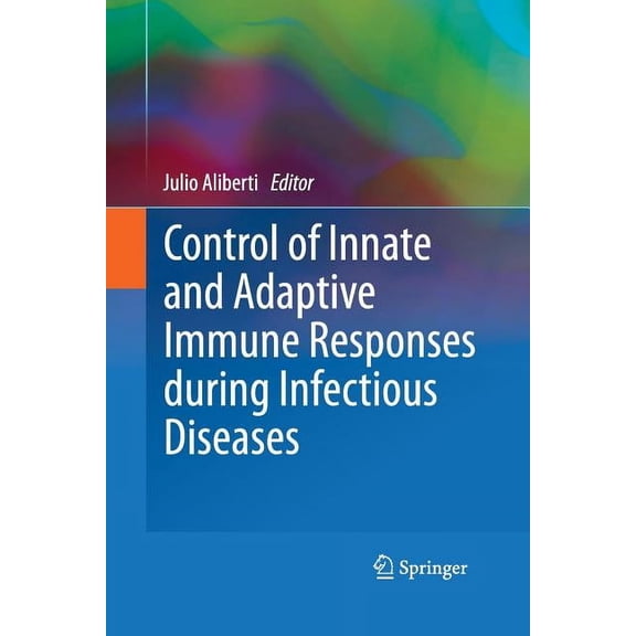 Control of Innate and Adaptive Immune Responses During Infectious Diseases (Paperback)