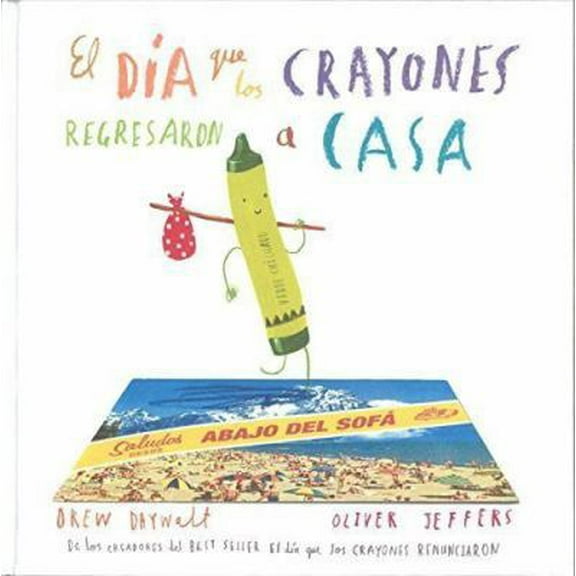 Pre-Owned El día que los crayones regresaron a casa (Spanish Edition) (Hardcover) 6071634504 9786071634504