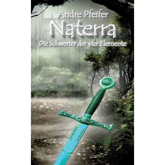 Naterra - Die Schwerter der vier Elemente (Paperback)