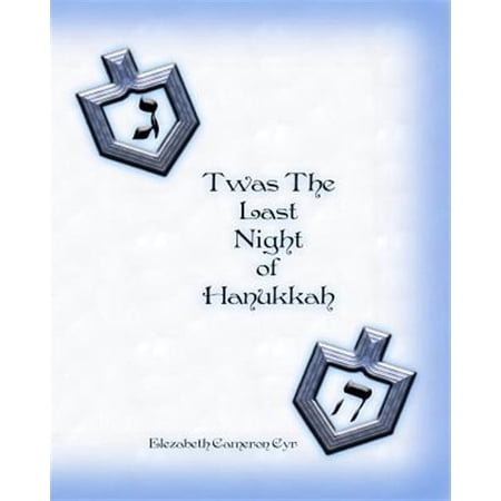 T'was The Last Night of Hanukkah: Poems and Songs