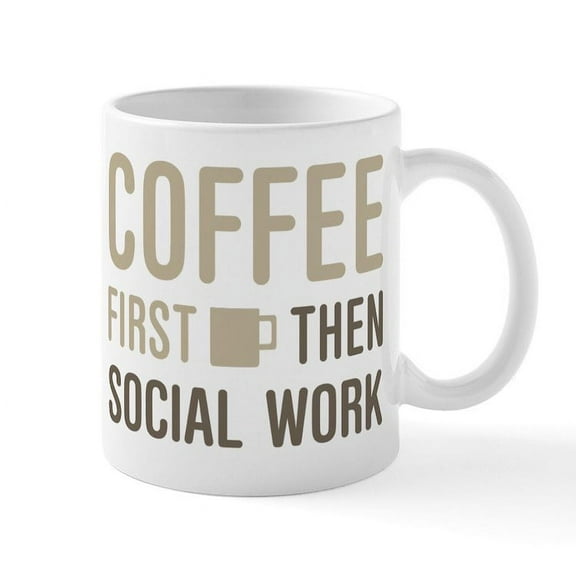 CafePress - Coffee Then Social Work Mugs - 11 oz Ceramic Mug - Novelty Coffee Tea Cup