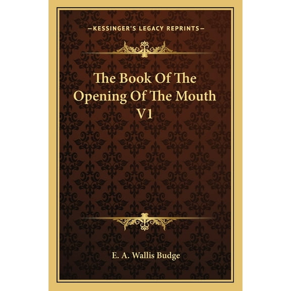 The Book of the Opening of the Mouth V1 (Paperback)