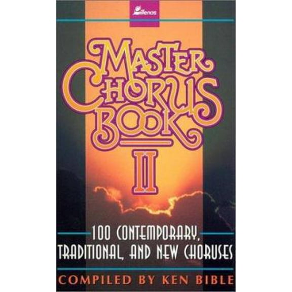 Pre-Owned Master Chorus Book II: 100 Contemporary, Traditional, and New Choruses (Unknown) 0834191814 9780834191815