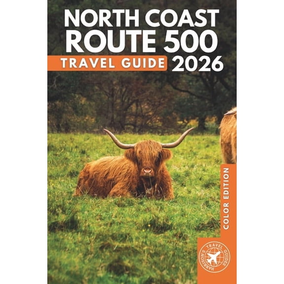 Exploring the Heart of Britain and Irela North Coast 500: The Ultimate Road Trip Guide to Scotland's Iconic Highland Route from Inverness to the Mystical Beyond, (Paperback)