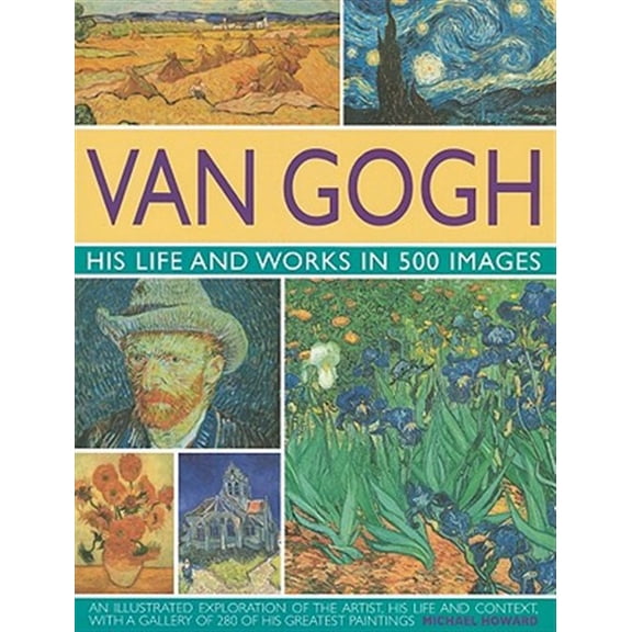 Pre-Owned Van Gogh : His Life & Works in 500 Images (Hardcover)
