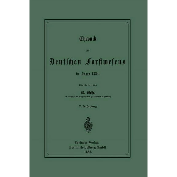 Chronik Des Deutschen Forstwesens Im Jahre 1884, (Paperback)