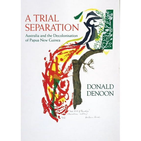 A Trial Separation: Australia and the Decolonisation of Papua New Guinea