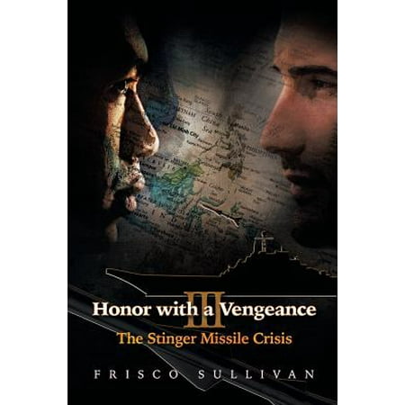 Honor With A Vengeance Iii The Stinger Missile Crisis Walmart Com