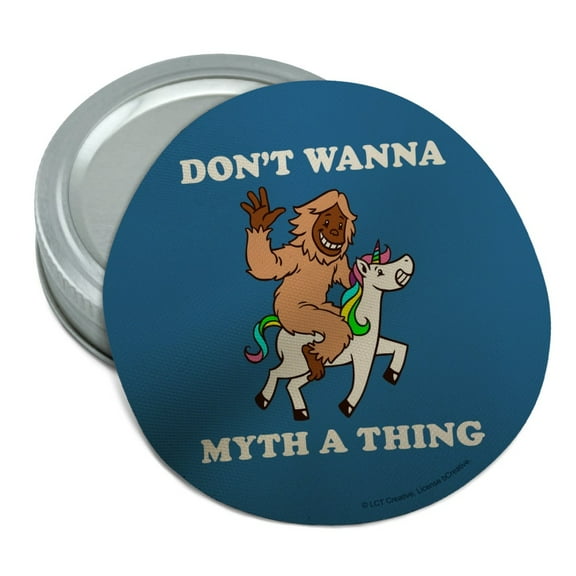 Don't Wanna Myth a Thing Unicorn Bigfoot Funny Humor Round Rubber Non-Slip Jar Gripper Lid Opener
