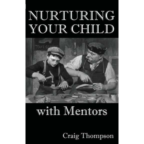 The Mentoring Revolution Nurturing Your Child with Mentors, Book 3, (Paperback)