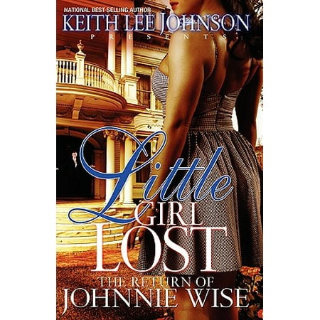 Little Girl Lost : The Return of Johnnie Wise (Best Of Johnnie Chuoke)