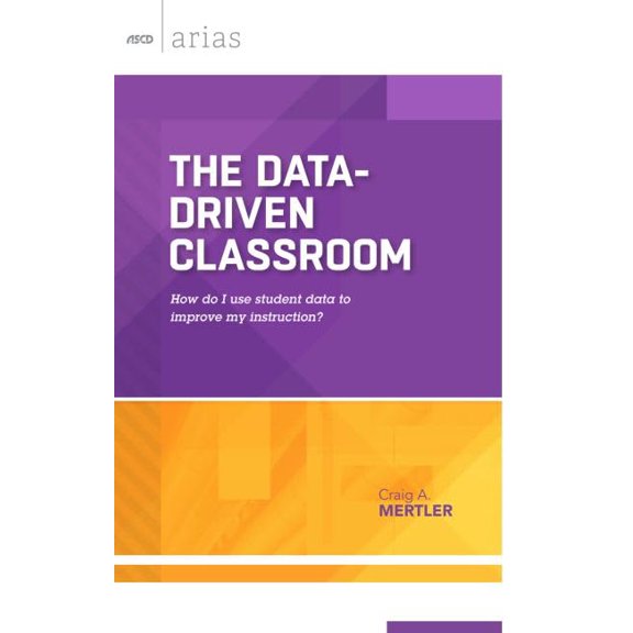 Pre-Owned The Data-Driven Classroom: How Do I Use Student Data to Improve My Instruction? (ASCD Arias) (Paperback) 1416619755 9781416619758