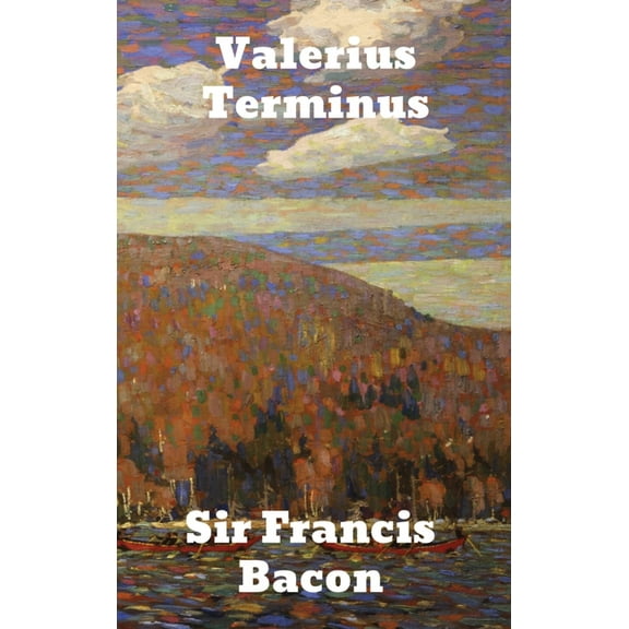 Valerius Terminus: of the Interpretation of Nature (Hardcover)