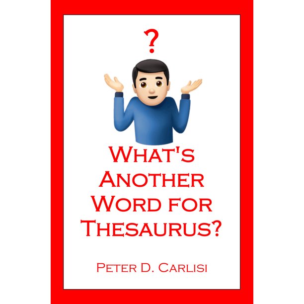 What's Another Word for Thesaurus? (Paperback)