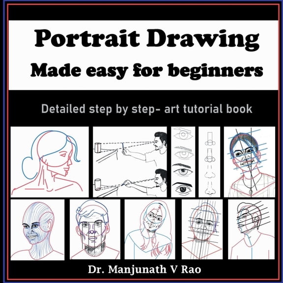 Portrait Drawing - Made easy for beginners: Detailed step by step - art tutorial book, (Paperback)