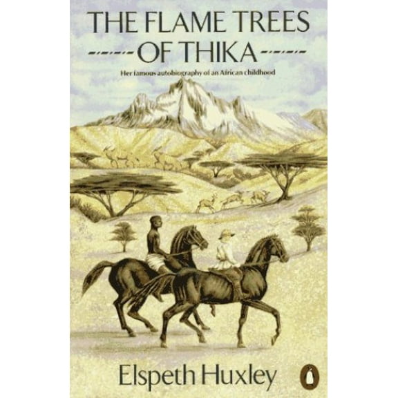 Pre-Owned The Flame Trees of Thika: Memories of an African Childhood (Paperback) 0140017151 9780140017151