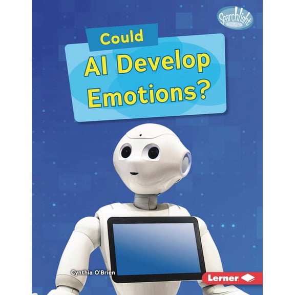 Searchlight Books (Tm) -- What-If Scienc Could AI Develop Emotions?, (Hardcover)