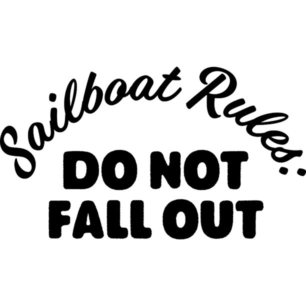 Sailboat Rules Do Not Fall Out Funny Sailing Water Wall Decals for
