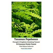 Tanaman Pepohonan Pencegah Dan Penghalau Gelombang Tsunami Di Kawasan Pesisir Pantai Edisi Bahasa Indonesia, (Paperback)